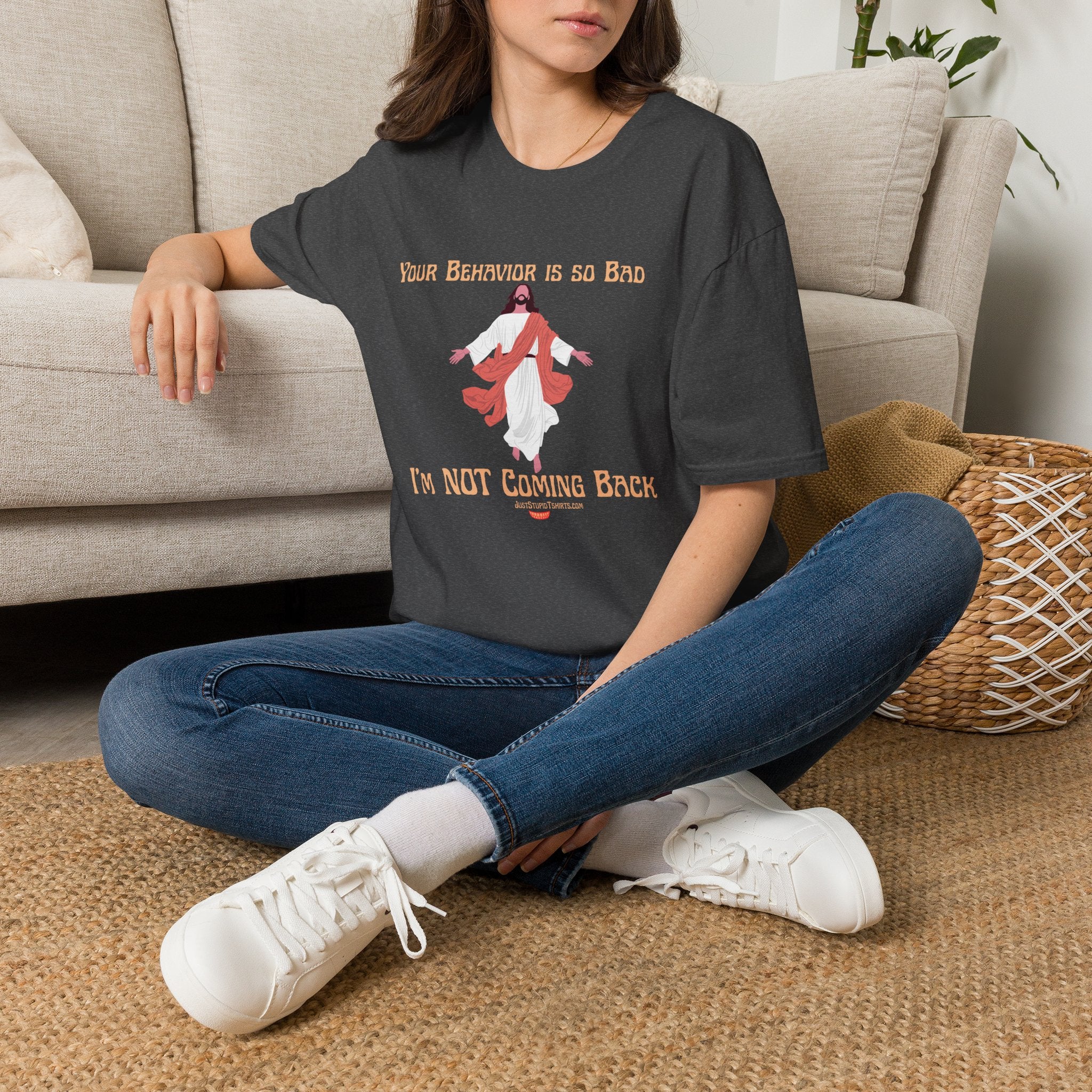 'Your Behavior Is So Bad. I am Not Coming Back'  Retro Jesus Humor Tee, Funny Christ