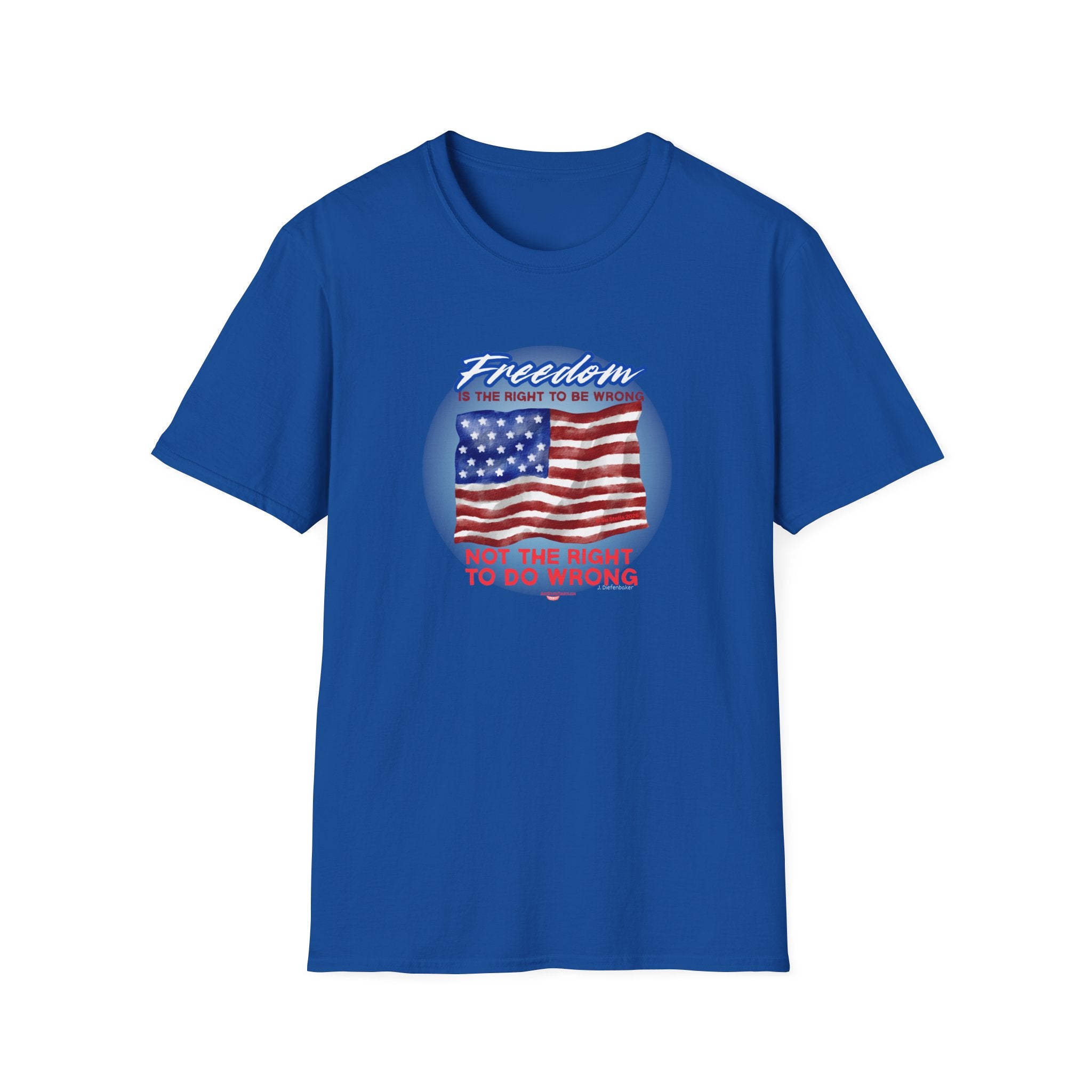 Freedom is the Right to be Wrong -Patriotic-Tee Freedom Flag T-Shirt 250 America- USA- FREEDOM- July 4th