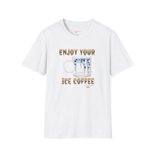 "Enjoy Your Ice Coffee"- Ice Coffee Graphic T-Shirt — Coffee Lovers Gift- Mom- Dad- Grad gifts