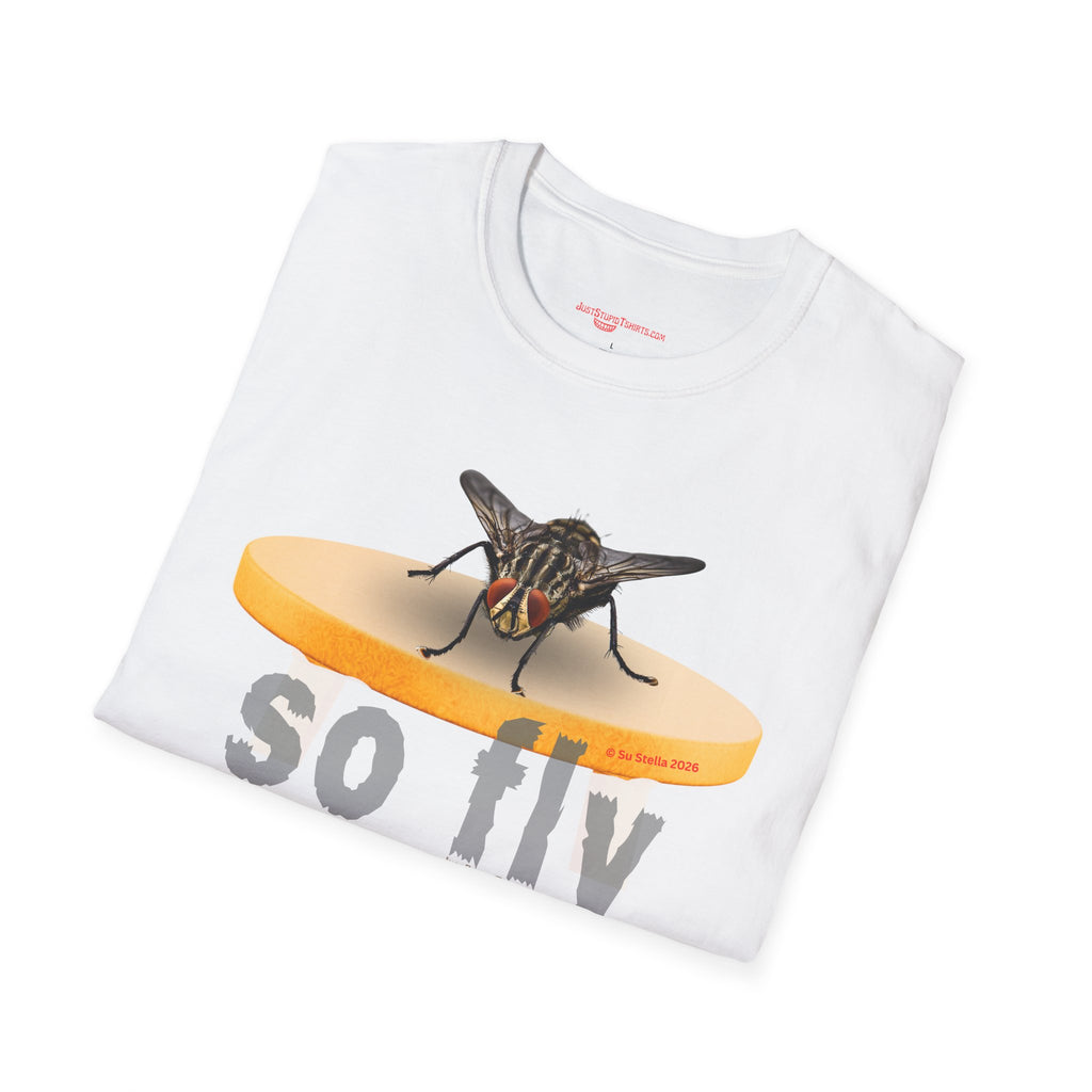 'So Fly' Fly T-Shirt — house fly, barfly, gross fly - rude, gross, Funny Insect Graphic Tee- rude inspiration