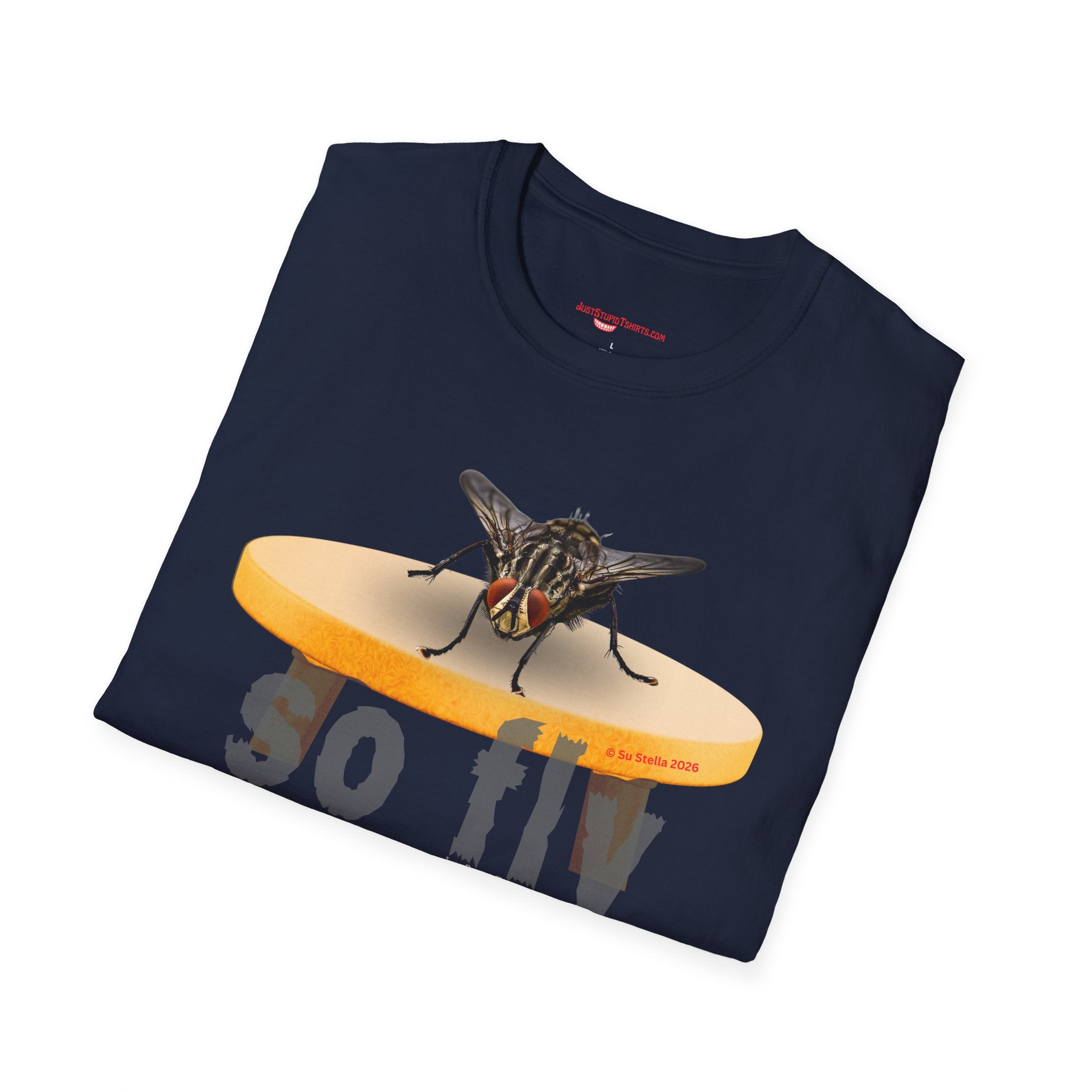'So Fly' Fly T-Shirt — house fly, barfly, gross fly - rude, gross, Funny Insect Graphic Tee- rude inspiration