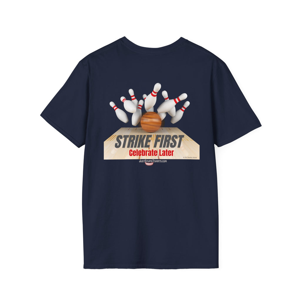 Strike First- Celebrate Later - Bowling Shirt for League Night- Bowling gift- Bowlers Tee
