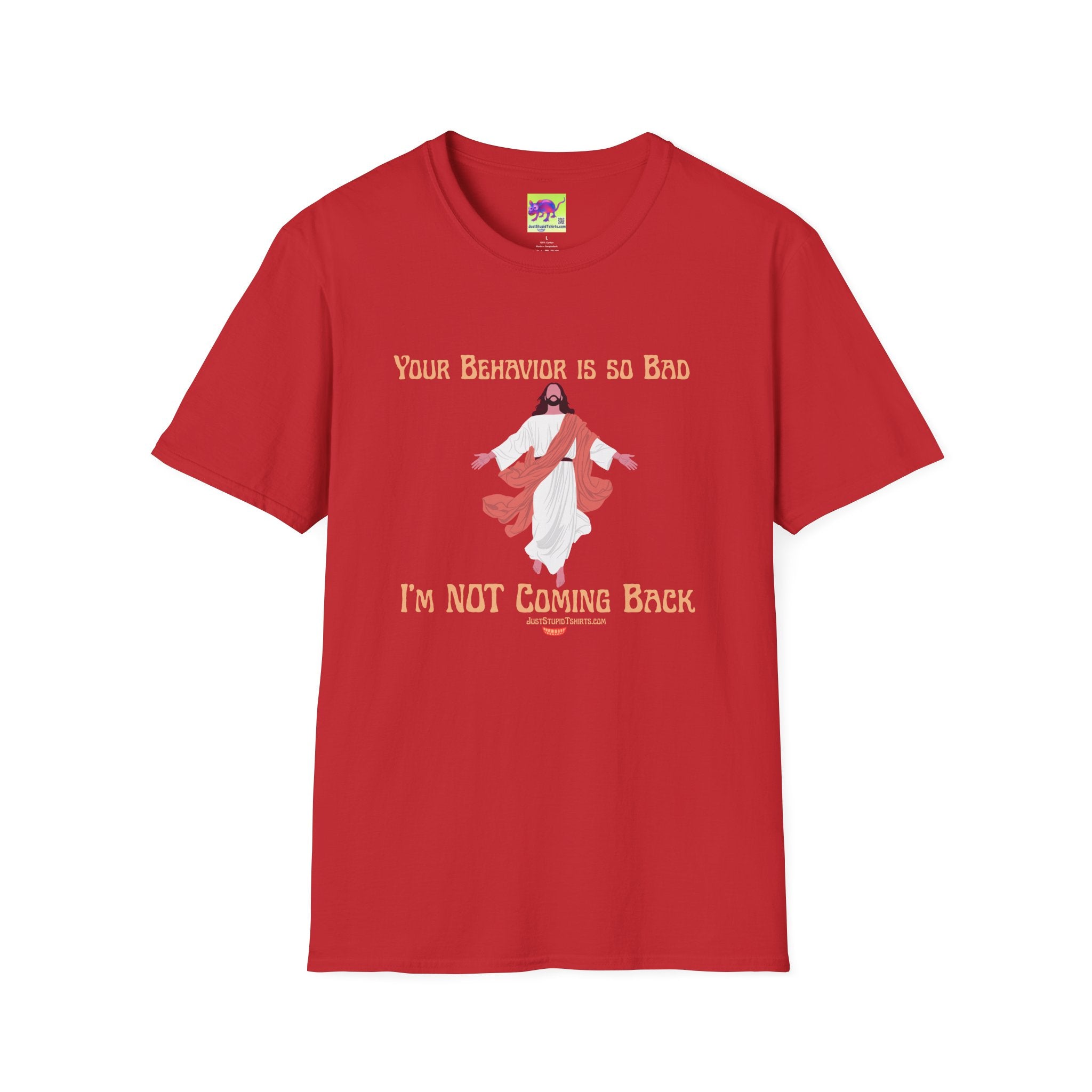 'Your Behavior Is So Bad. I am Not Coming Back'  Retro Jesus Humor Tee, Funny Christ