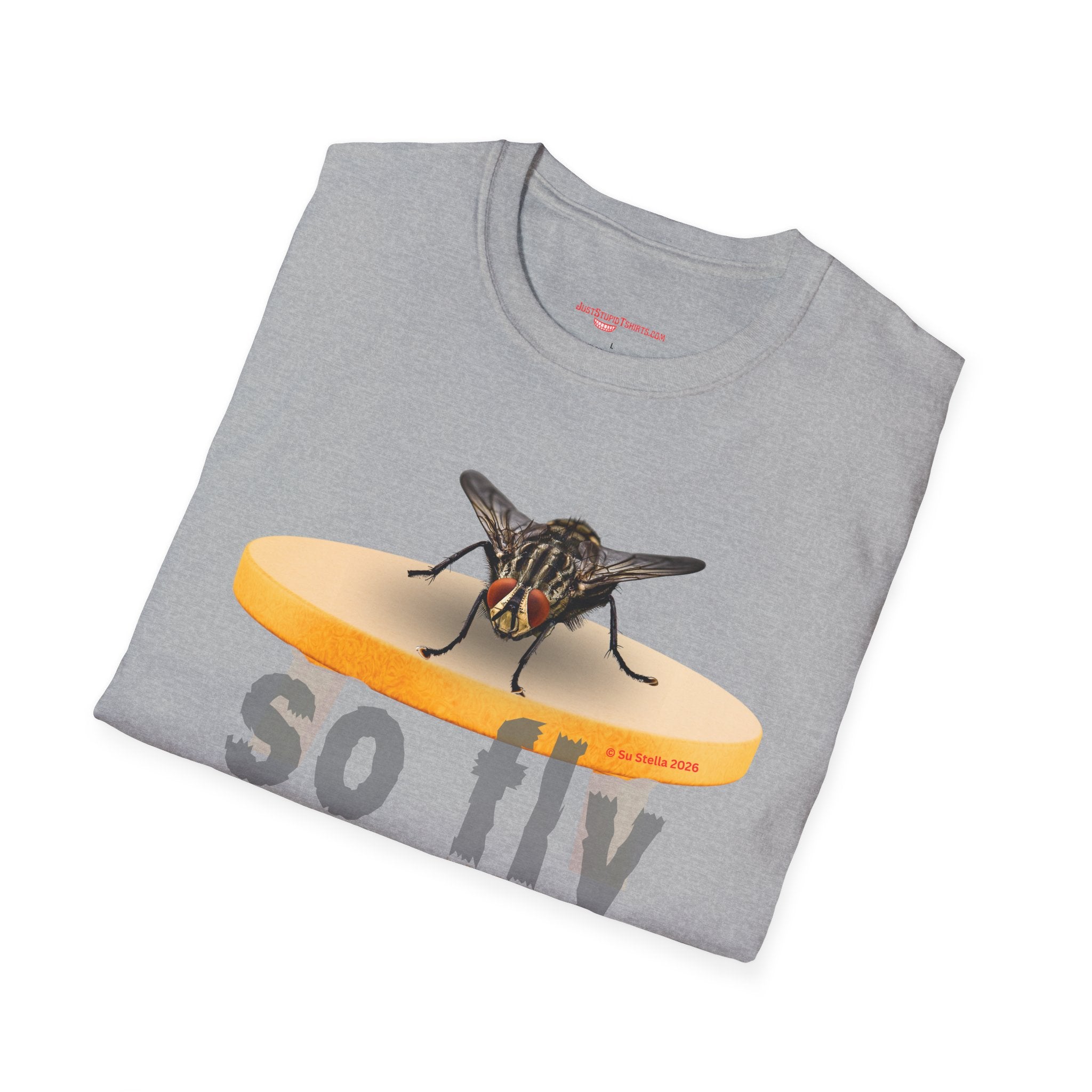 'So Fly' Fly T-Shirt — house fly, barfly, gross fly - rude, gross, Funny Insect Graphic Tee- rude inspiration