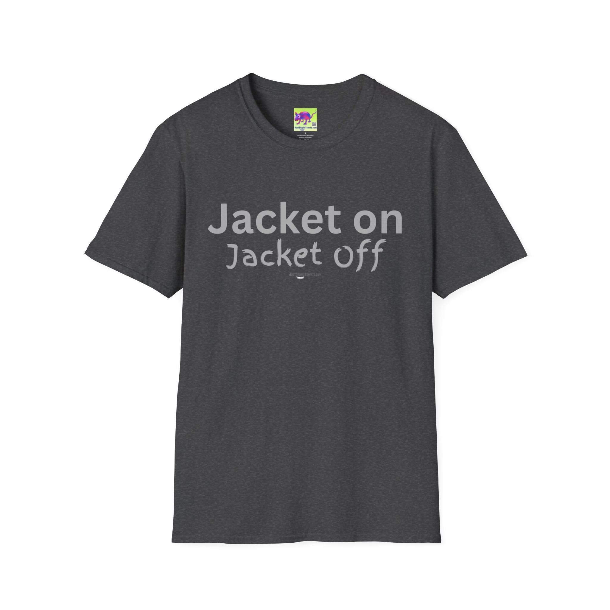 Jacket On Jacket Off T‑Shirt — Sporty Casual Graphic Tee Guy Gift, Grad Gift, Dad Gift- JustStupidTshirts