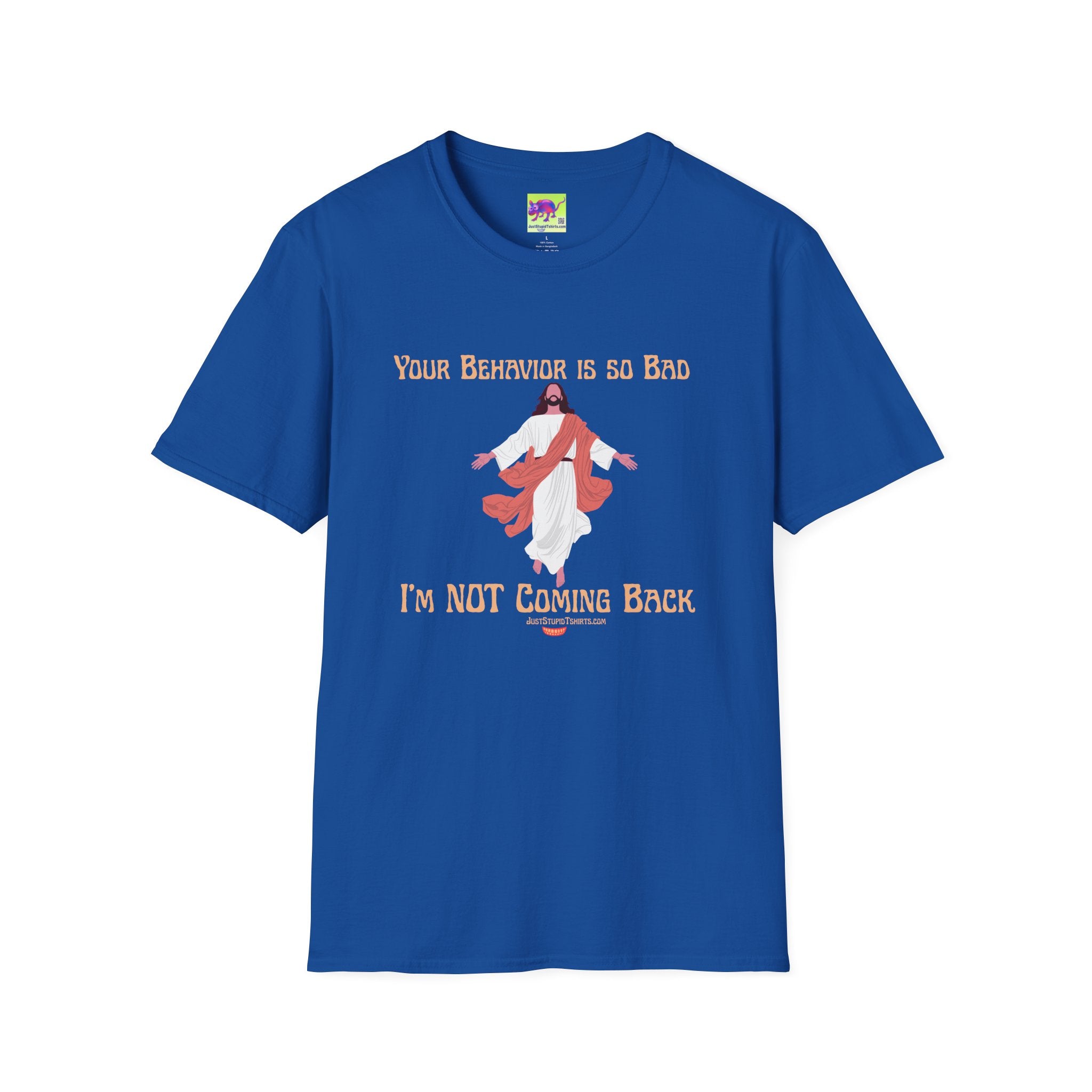 'Your Behavior Is So Bad. I am Not Coming Back'  Retro Jesus Humor Tee, Funny Christ