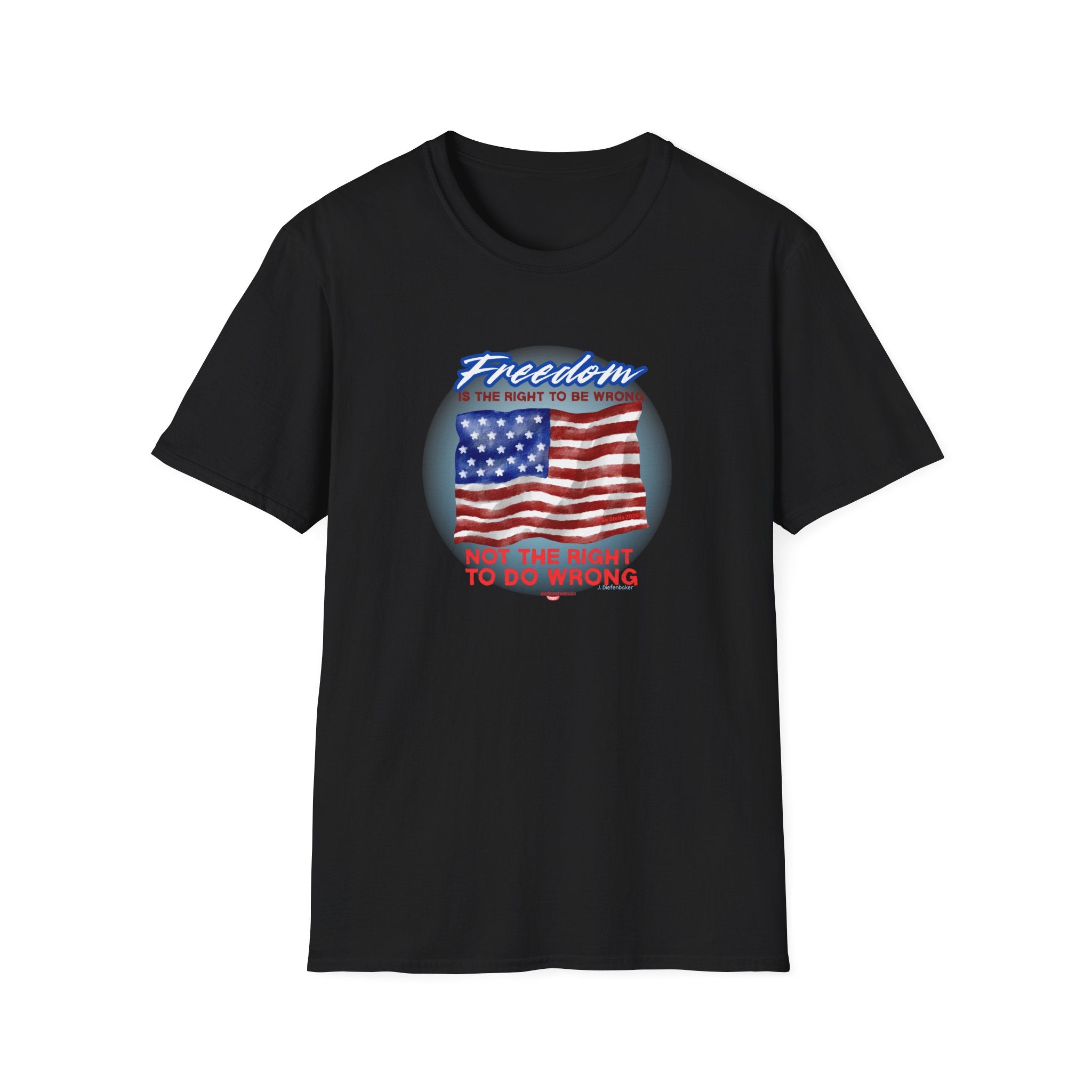 Freedom is the Right to be Wrong -Patriotic-Tee Freedom Flag T-Shirt 250 America- USA- FREEDOM- July 4th