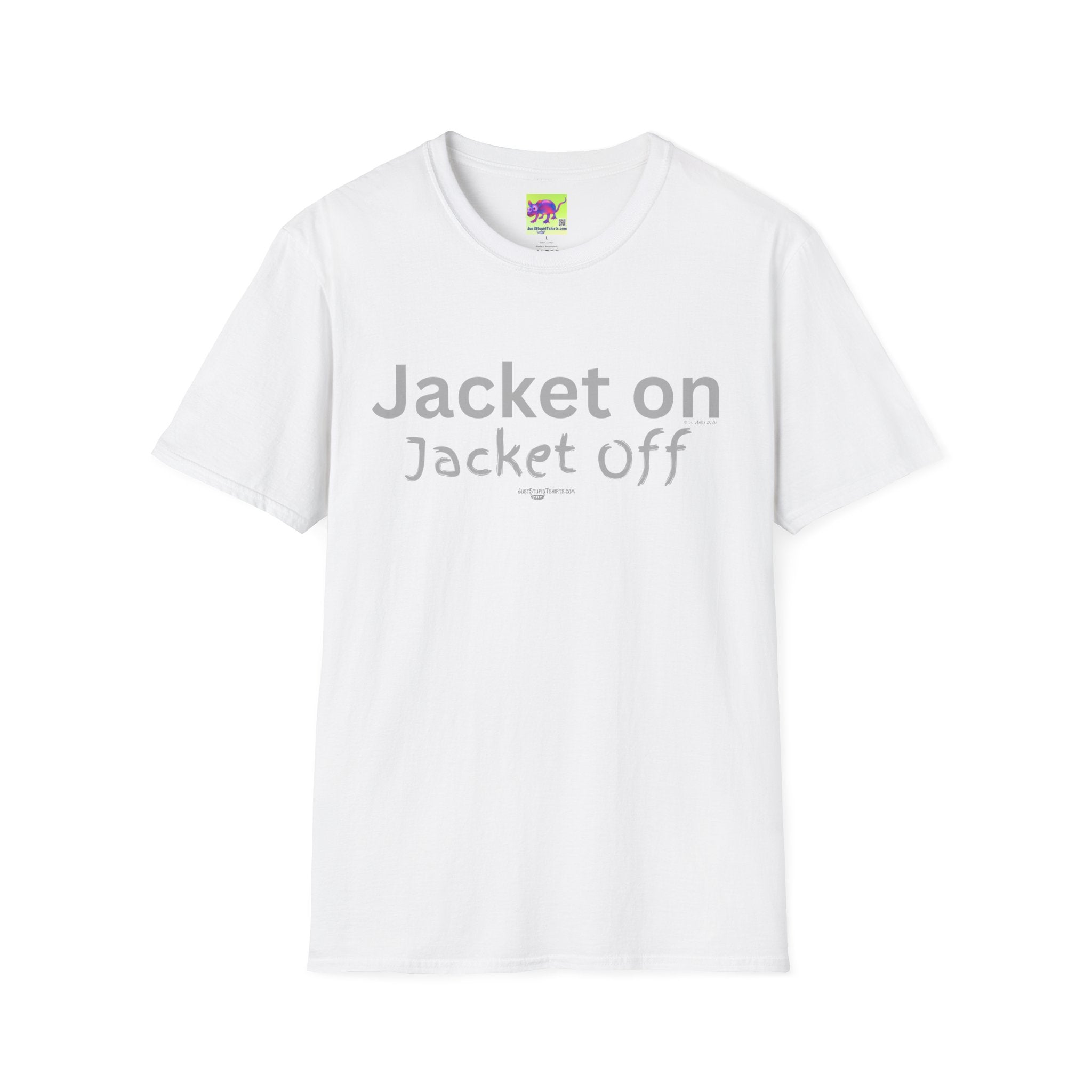 Jacket On Jacket Off T‑Shirt — Sporty Casual Graphic Tee Guy Gift, Grad Gift, Dad Gift- JustStupidTshirts