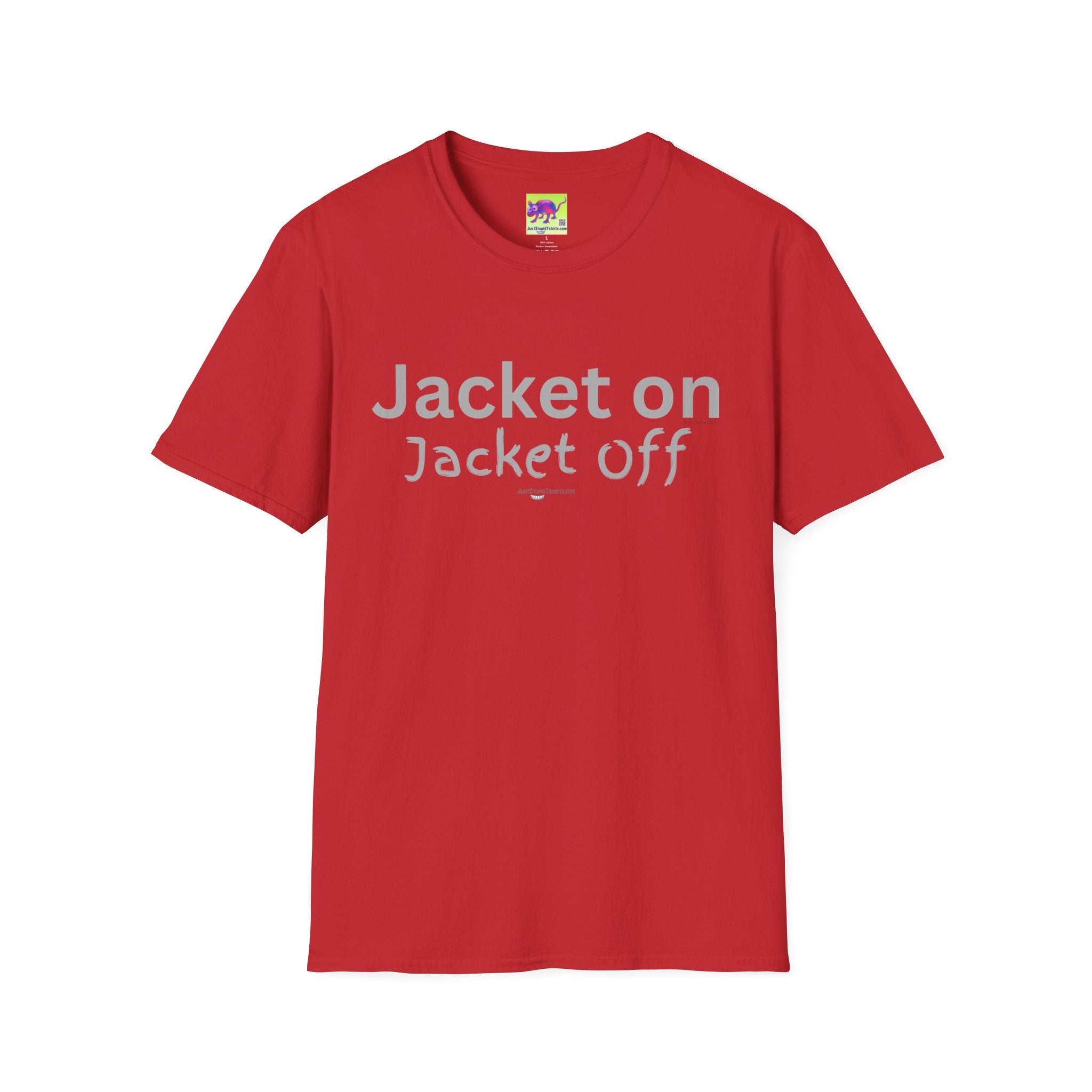 Jacket On Jacket Off T‑Shirt — Sporty Casual Graphic Tee Guy Gift, Grad Gift, Dad Gift- JustStupidTshirts