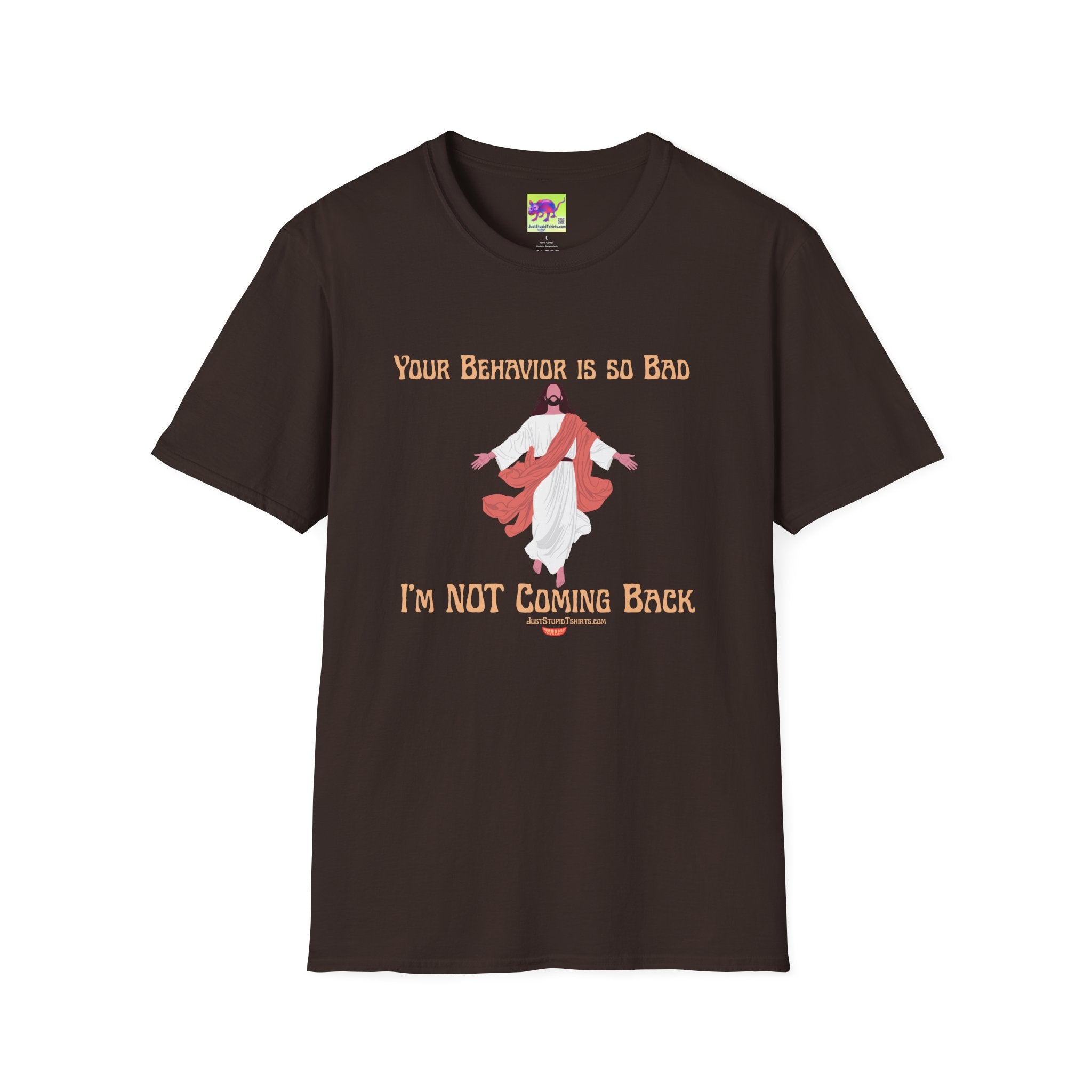 'Your Behavior Is So Bad. I am Not Coming Back'  Retro Jesus Humor Tee, Funny Christ