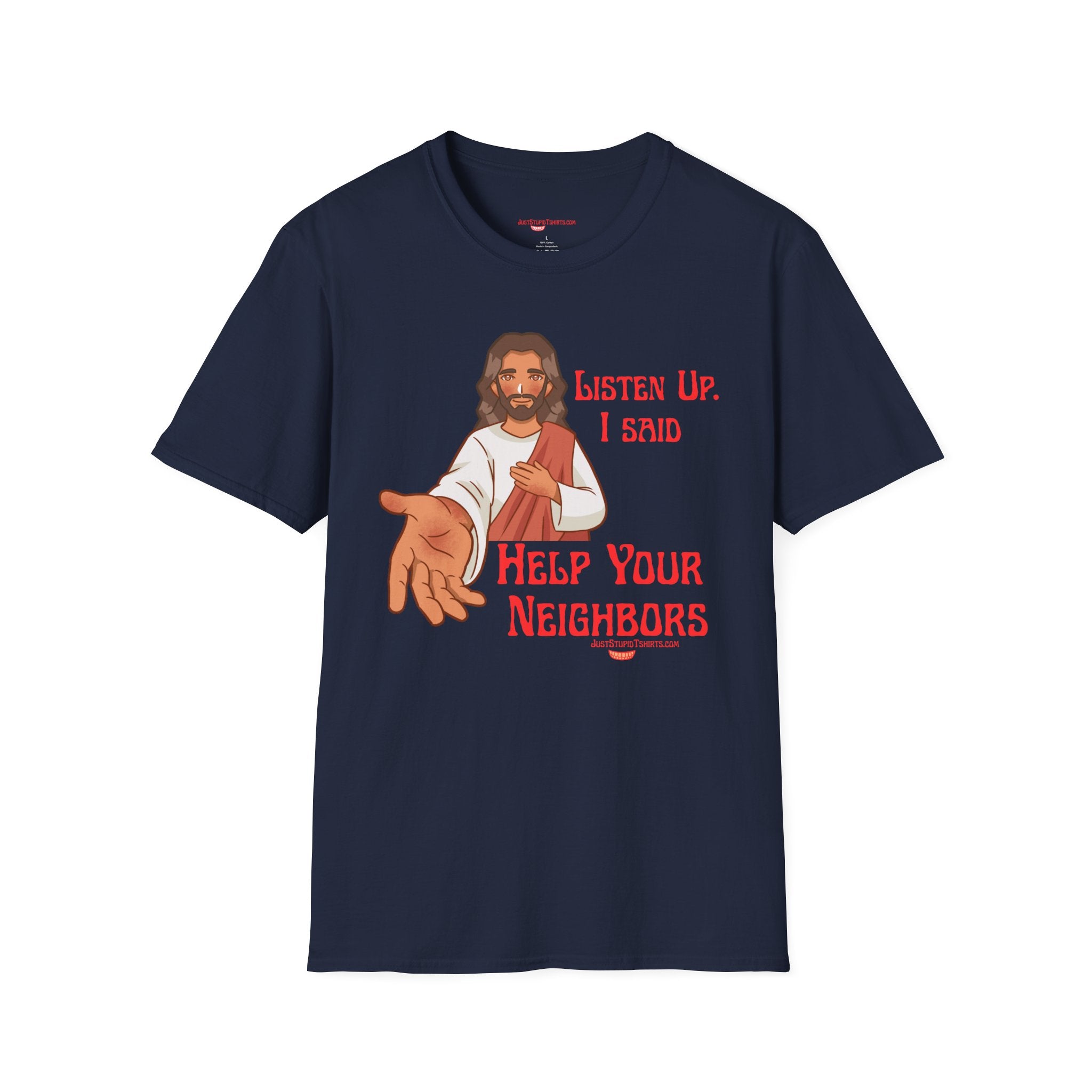 'Listen Up. I Said Help Your Neighbors' Jesus Graphic Tee- Religious Shirt- Happy Jesus-
