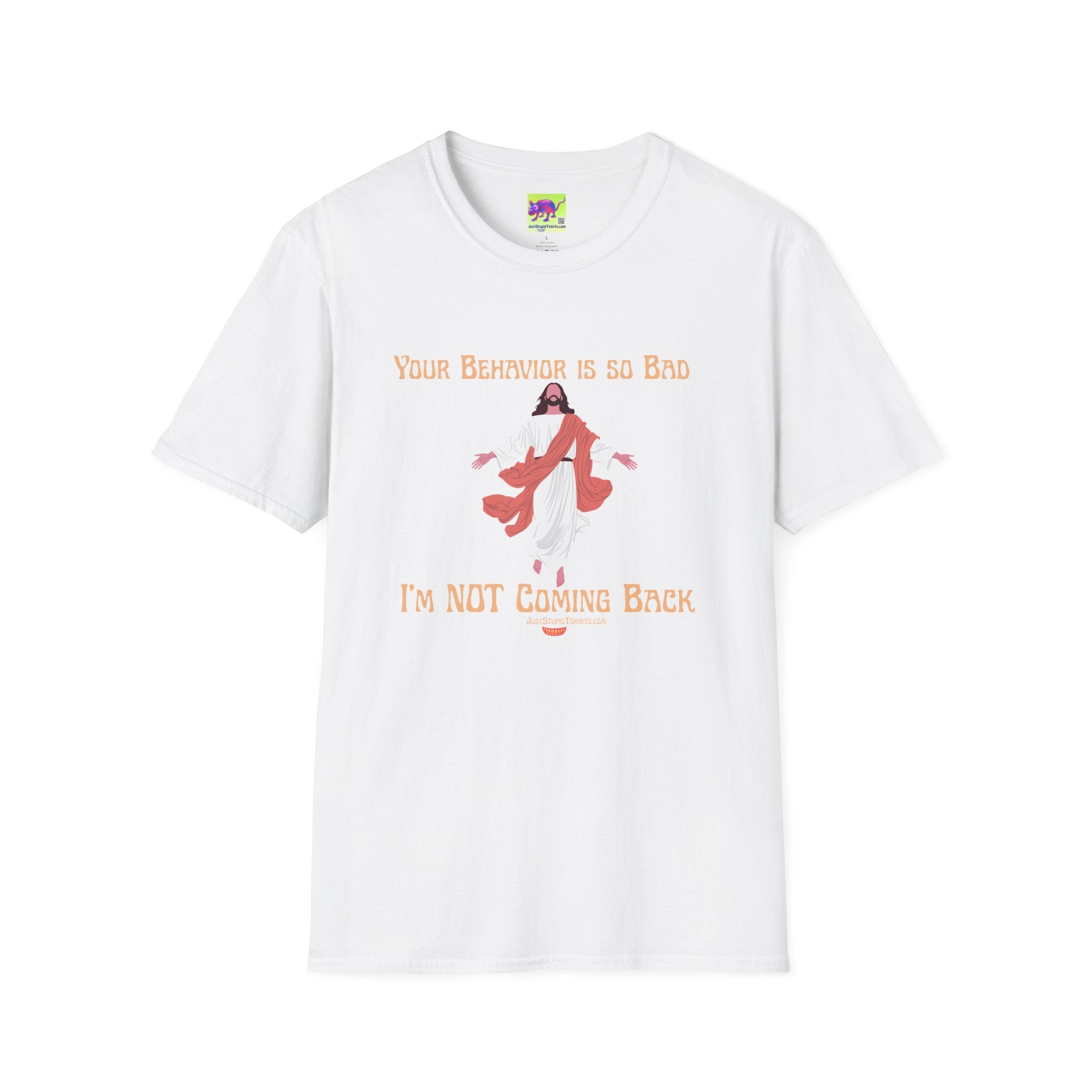 'Your Behavior Is So Bad. I am Not Coming Back'  Retro Jesus Humor Tee, Funny Christ