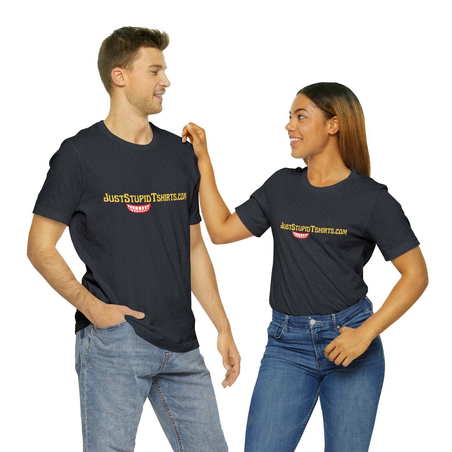 Just Stupid T Shirts -Unisex Jersey Short Sleeve Tee - Novelty Gift-