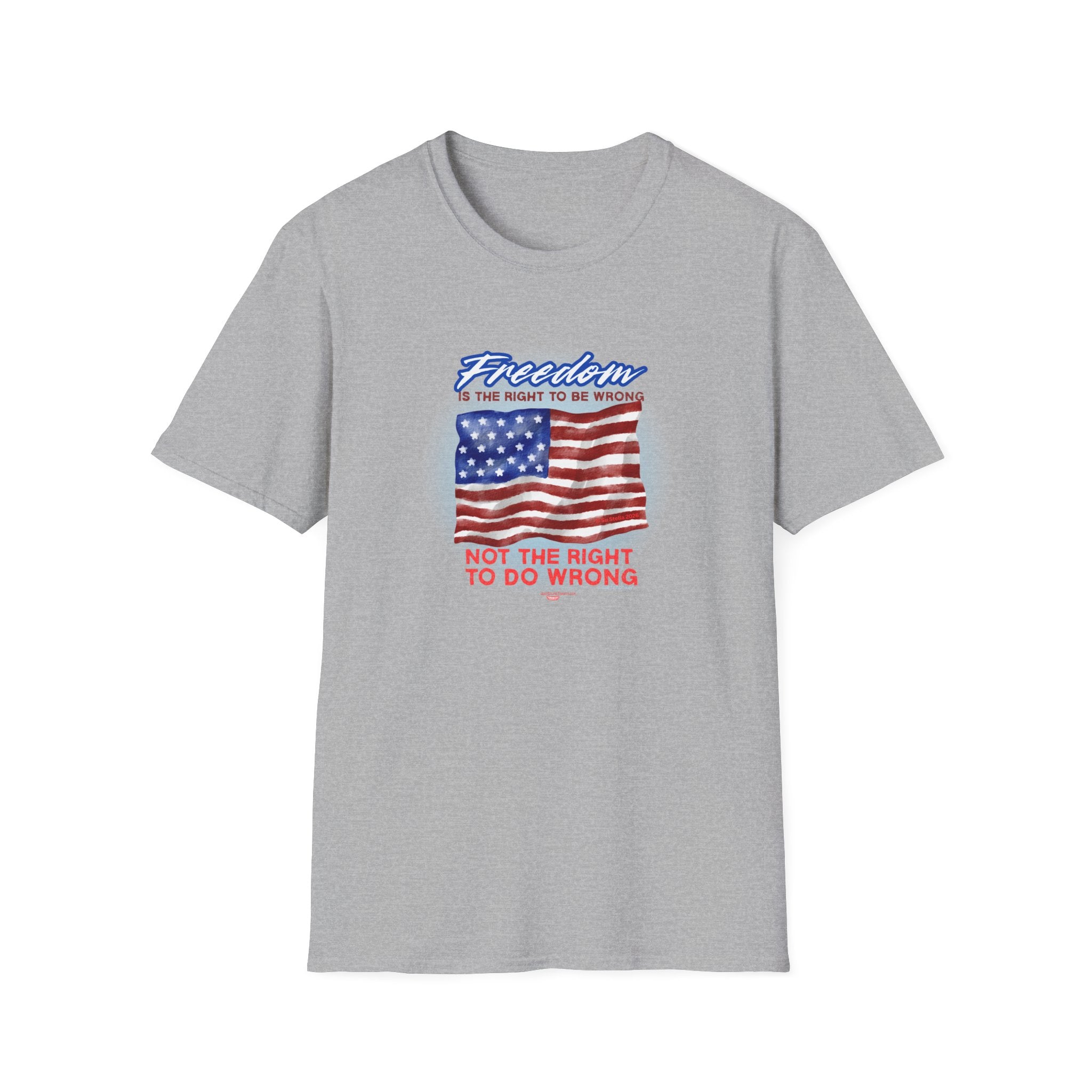 Freedom is the Right to be Wrong -Patriotic-Tee Freedom Flag T-Shirt 250 America- USA- FREEDOM- July 4th