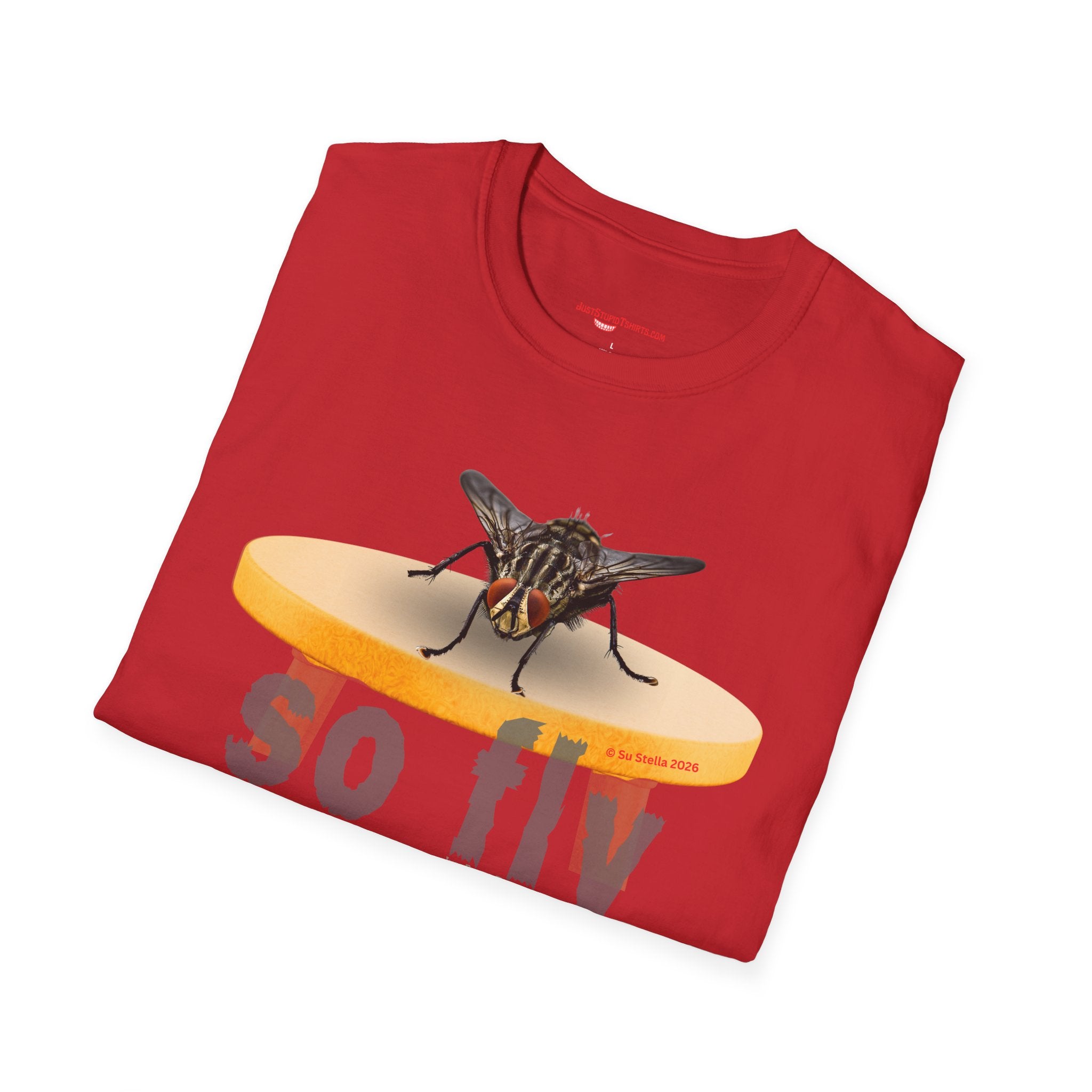 'So Fly' Fly T-Shirt — house fly, barfly, gross fly - rude, gross, Funny Insect Graphic Tee- rude inspiration