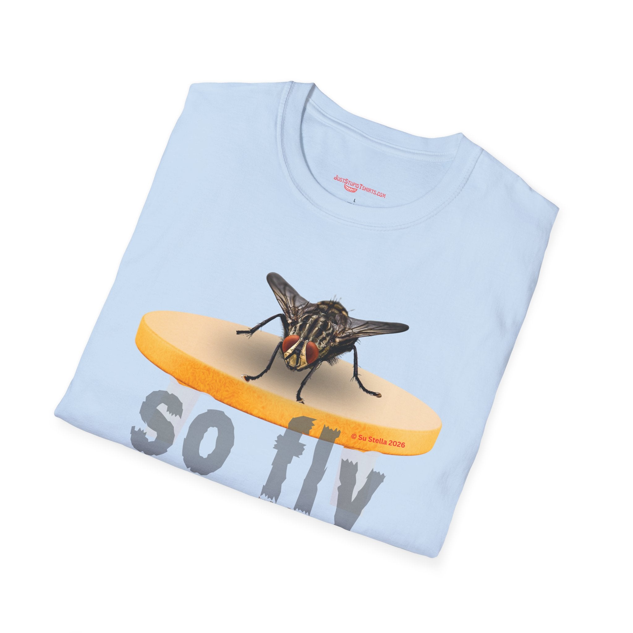 'So Fly' Fly T-Shirt — house fly, barfly, gross fly - rude, gross, Funny Insect Graphic Tee- rude inspiration
