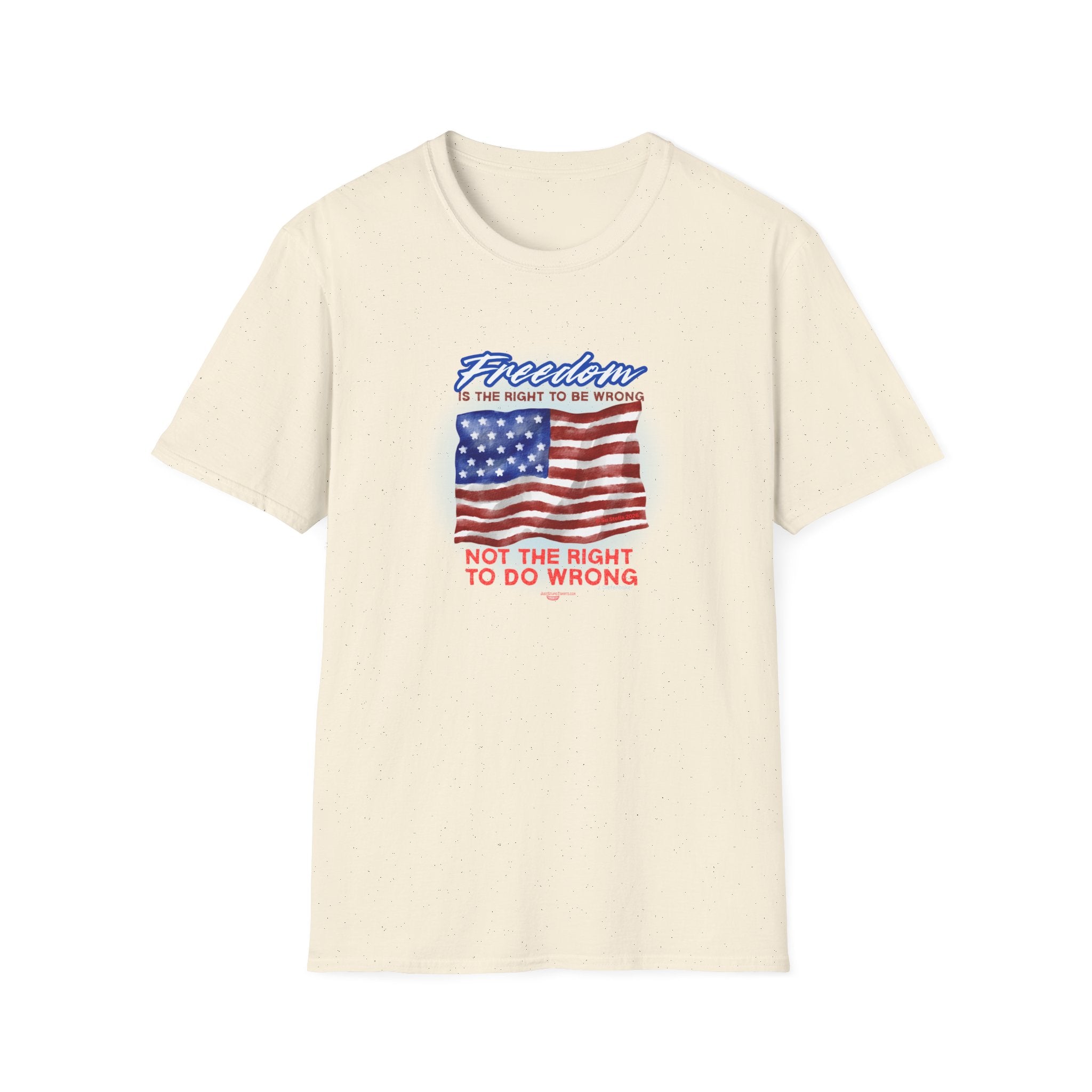 Freedom is the Right to be Wrong -Patriotic-Tee Freedom Flag T-Shirt 250 America- USA- FREEDOM- July 4th