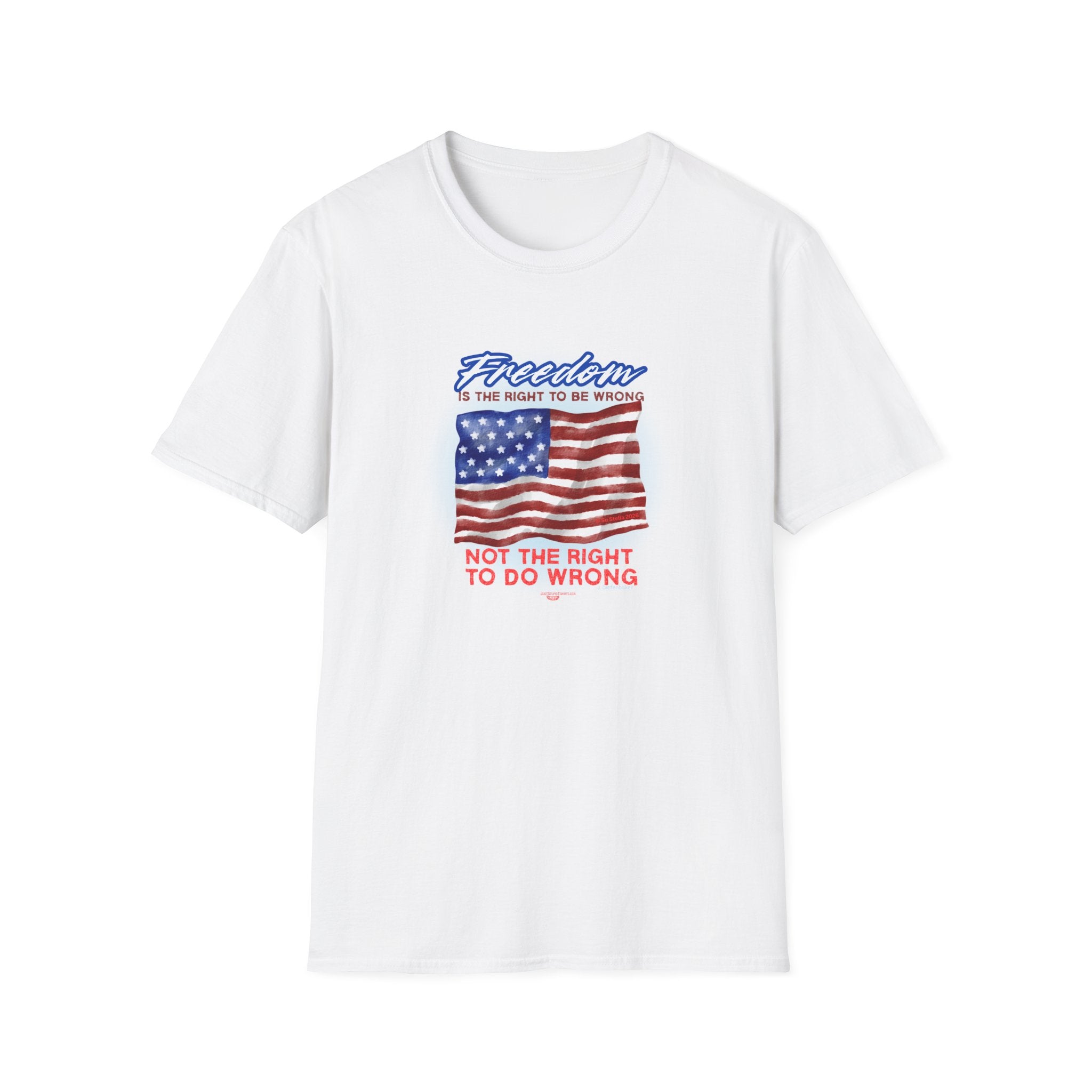 Freedom is the Right to be Wrong -Patriotic-Tee Freedom Flag T-Shirt 250 America- USA- FREEDOM- July 4th
