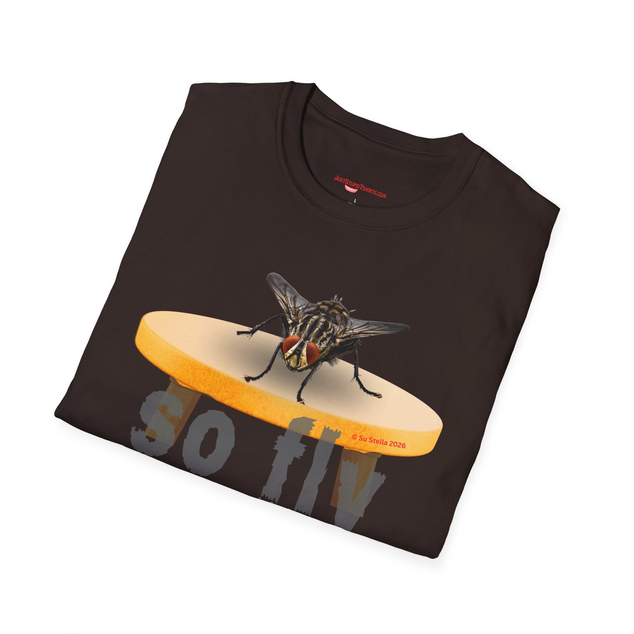 'So Fly' Fly T-Shirt — house fly, barfly, gross fly - rude, gross, Funny Insect Graphic Tee- rude inspiration