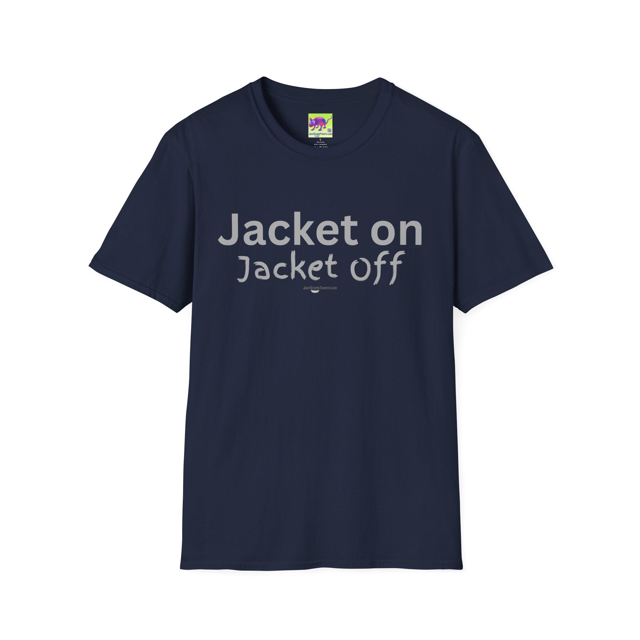 Jacket On Jacket Off T‑Shirt — Sporty Casual Graphic Tee Guy Gift, Grad Gift, Dad Gift- JustStupidTshirts