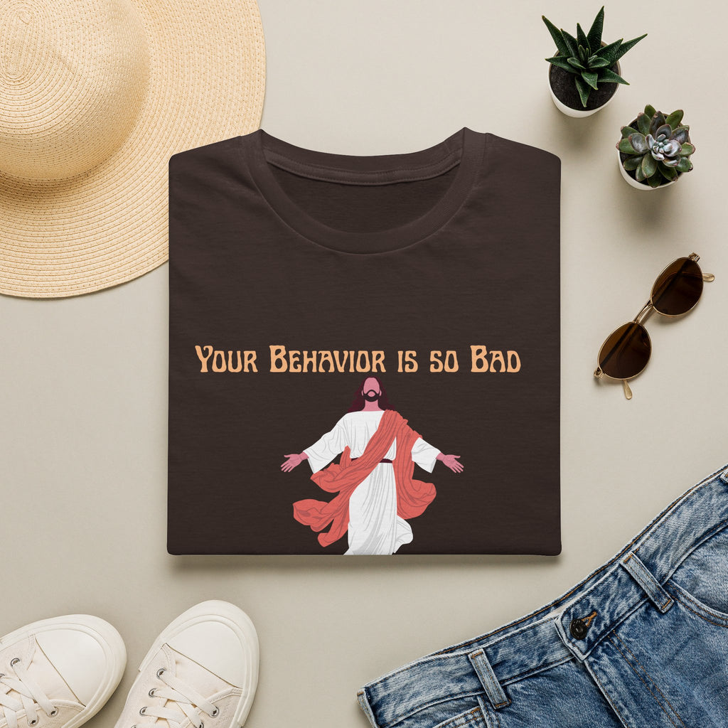 'Your Behavior Is So Bad. I am Not Coming Back'  Retro Jesus Humor Tee, Funny Christ