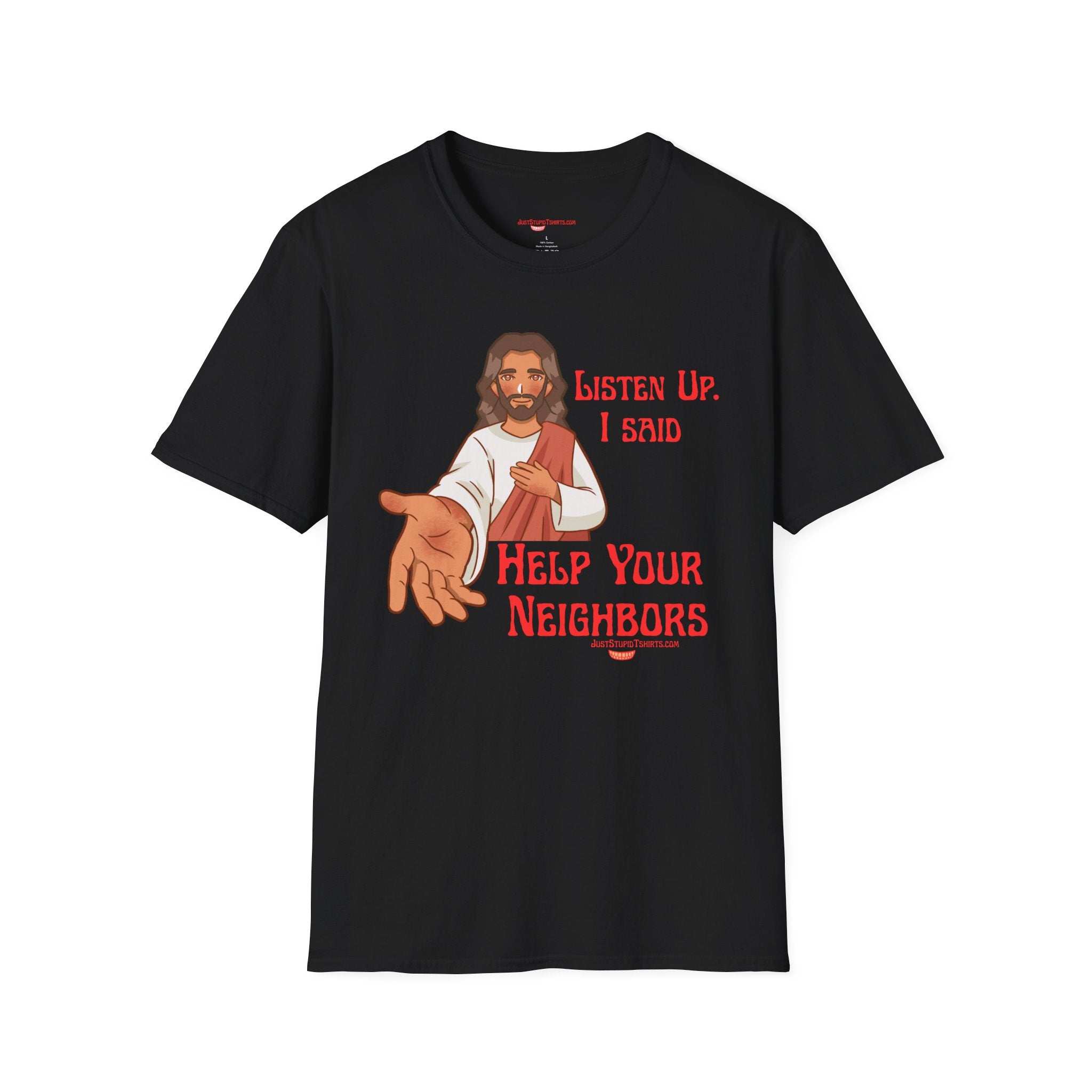 'Listen Up. I Said Help Your Neighbors' Jesus Graphic Tee- Religious Shirt- Happy Jesus-