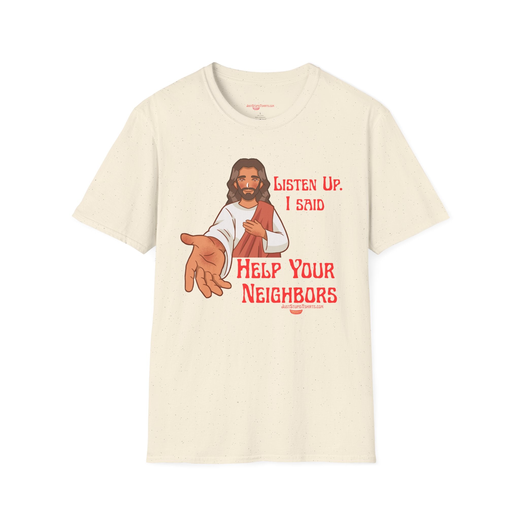 'Listen Up. I Said Help Your Neighbors' Jesus Graphic Tee- Religious Shirt- Happy Jesus-